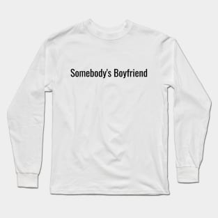 Somebody's Boyfriend Long Sleeve T-Shirt